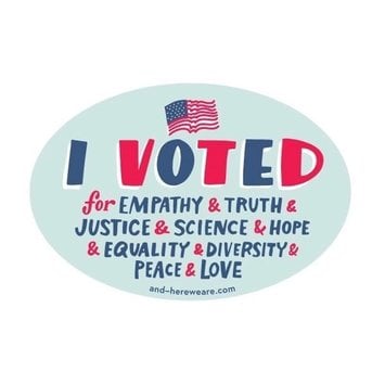 and Here We Are - AHW And Here We Are  - I Voted Sticker