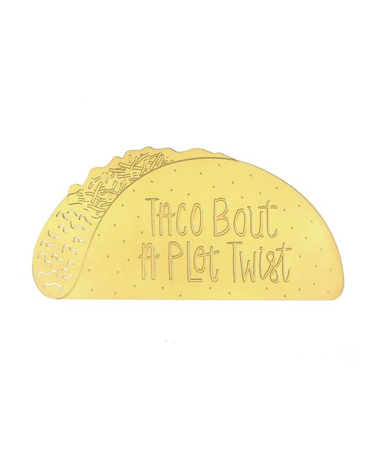Pineapple Sundays Design Studio - PSD Taco Bout a Plot Twist Brass Bookmark