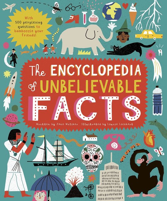 quarto The Encyclopedia of Unbelievable Facts
