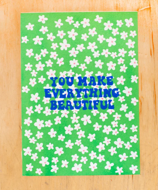 Gold Teeth Brooklyn - GTB Gold Teeth Brooklyn - You Make Everything Beautiful Flower Card