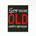 Banquet Atelier and Workshop - BAW Sorry You're Old Birthday Card