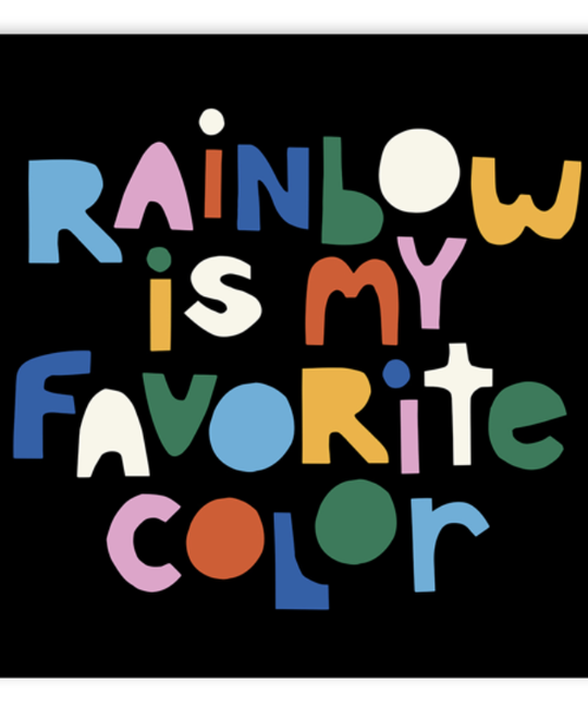 Ampersand Design Studio - ADS ADS PRSM - Rainbow is My Favorite Color Print, 11" x 14"