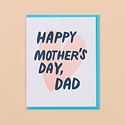 and Here We Are - AHW Happy Mother's Day, Dad Card