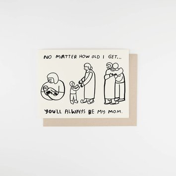 People I've Loved - PIL No Matter How Old I Get Mother's Day Card