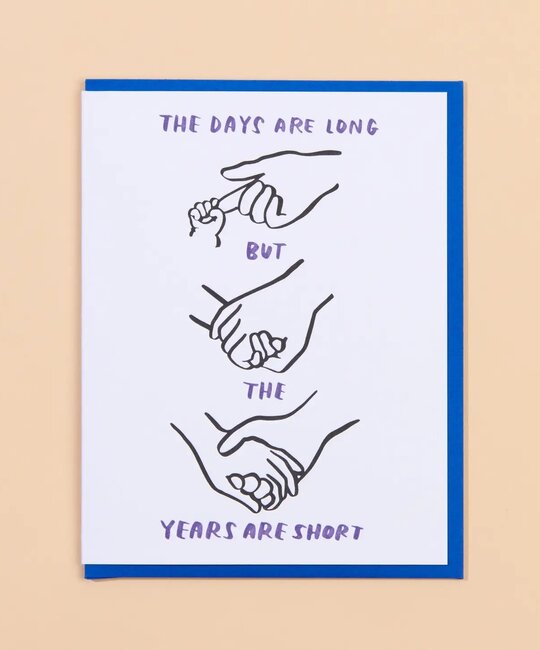 and Here We Are - AHW The Days Are Long, Years Are Short Card