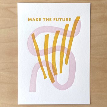 Meshwork Press - MP Make the Future Print, 5" x 7"