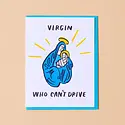 and Here We Are - AHW AHWGCHO0016 - Virgin (Mary) Who Can't Drive Card