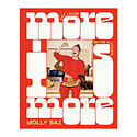 Penguin Random House - PRH More Is More: Get Loose in the Kitchen: A Cookbook by Molly Baz