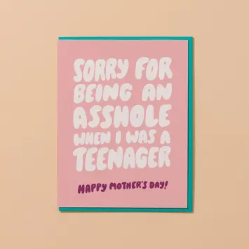 and Here We Are - AHW AHWGCMD - Asshole Teenager Mother's Day Card