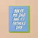 and Here We Are - AHW AHWGCFD - You're My Dad Father's Day Card