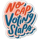 Dahlia Press - DAP DAP ST - No Cap Voting Slaps Election Sticker