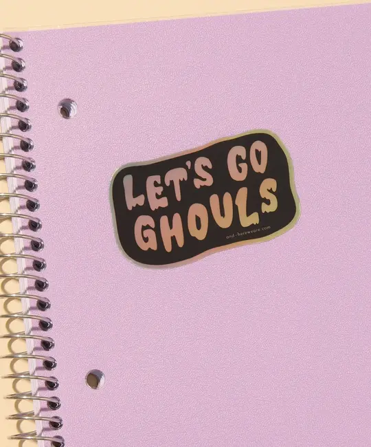 and Here We Are - AHW AHW ST - Let's Go Ghouls Sticker