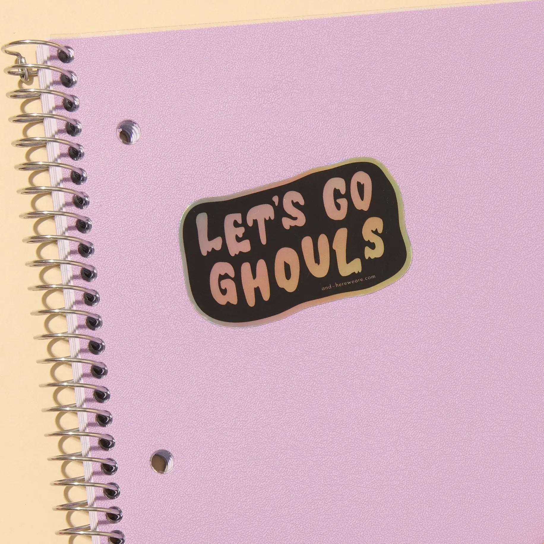 and Here We Are - AHW AHW ST - Let's Go Ghouls Sticker