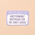 and Here We Are - AHW AHW ST - Millennial Y2k Nostalgia Sticker