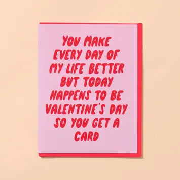 and Here We Are - AHW AHWGCVD0001 - Every Day Better Valentine's Day Card