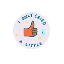 Ink Paper Crafts - IPC IPC ST - I Only Cried A Little Circle Sticker