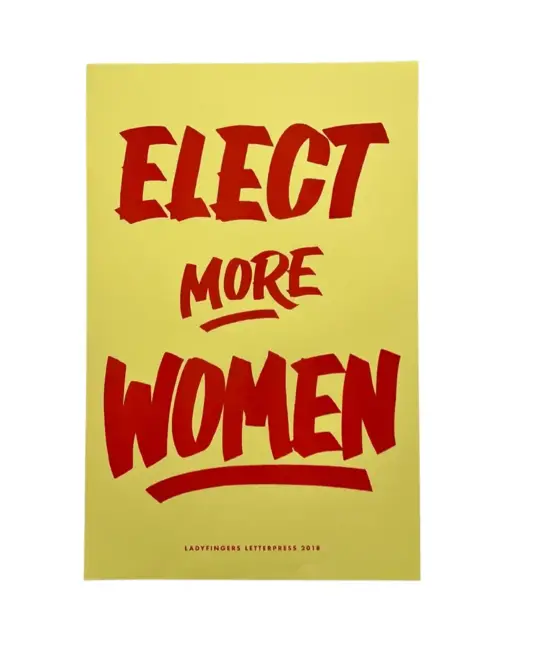 Ladyfingers Letterpress - LF LF PR - Elect More Women Protest Poster