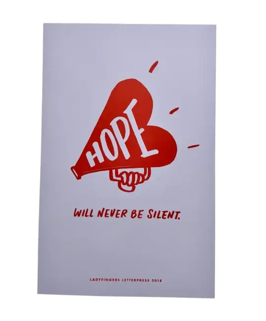 Ladyfingers Letterpress - LF LF PR - Hope Will Never Be Silent Protest Poster