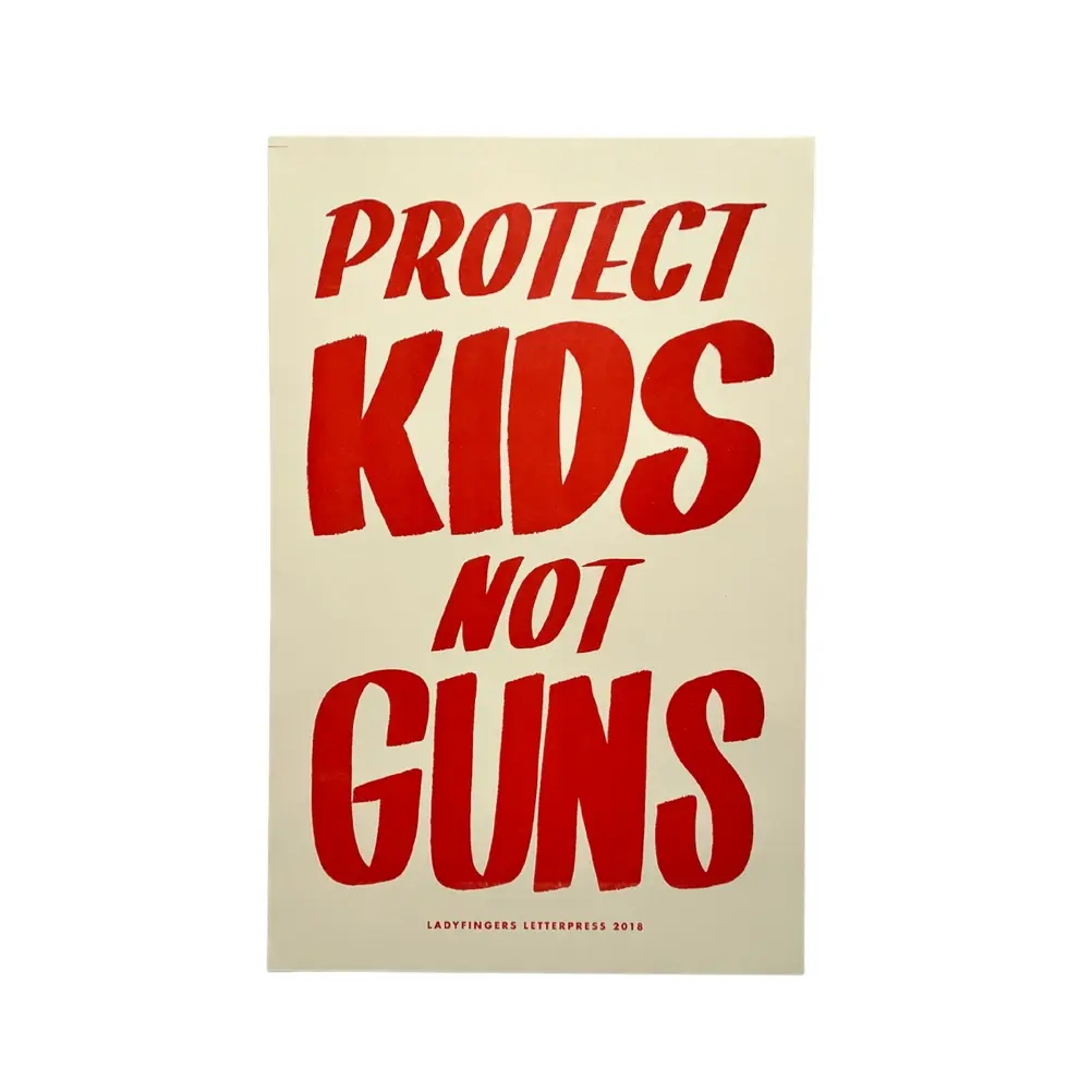 Ladyfingers Letterpress - LF LF PR - Protect Kids Not Guns Protest Poster