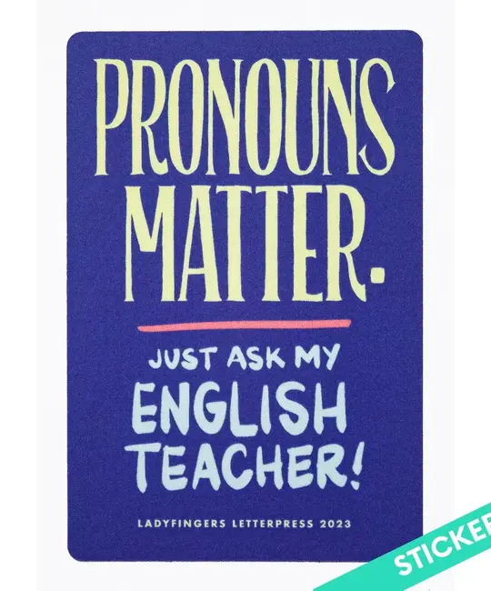 Ladyfingers Letterpress - LF LF ST - Pronouns Matter, Ask My English Teacher Sticker
