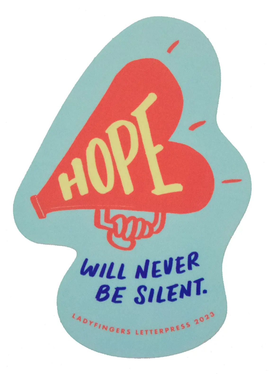 Ladyfingers Letterpress - LF LF ST - Hope Will Never Be Silent Sticker