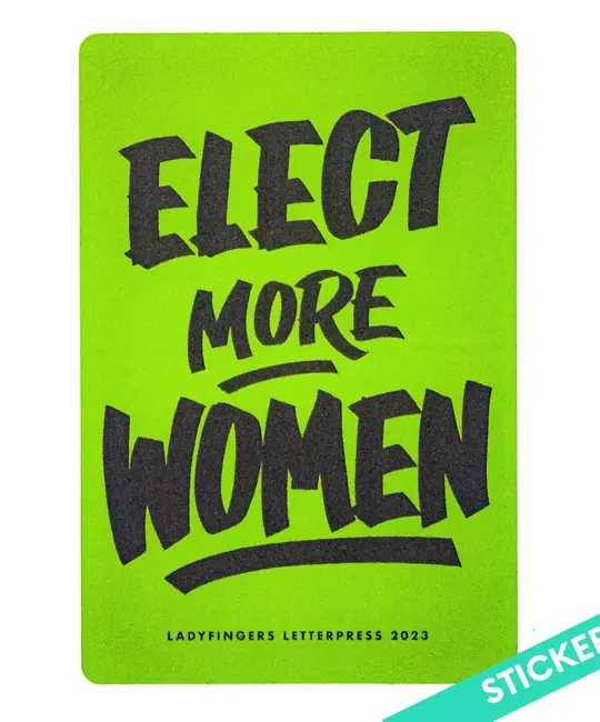 Ladyfingers Letterpress - LF LF ST - Elect More Women Sticker