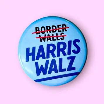 The Hissin Kitten - THK THK AC - Harris Walz - Not Border Walls Button Pin