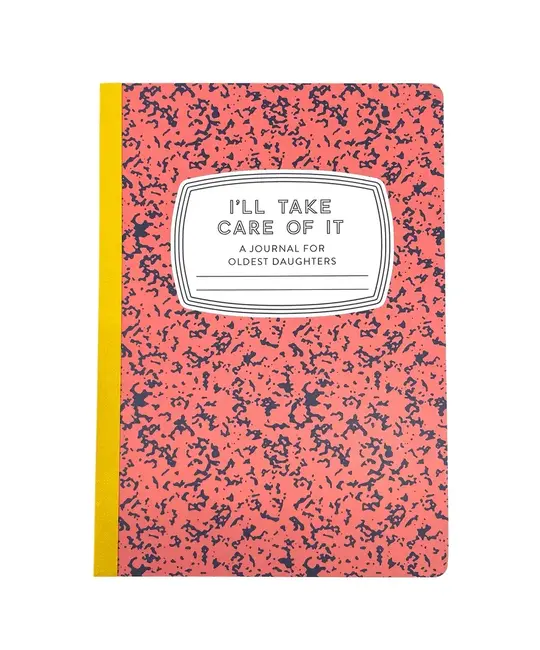 Tiny Hooray - TIH (formerly Little Goat, LG) TIH NBLI - I'll Take Care of It: A Journal for Oldest Daughters Lined Notebook
