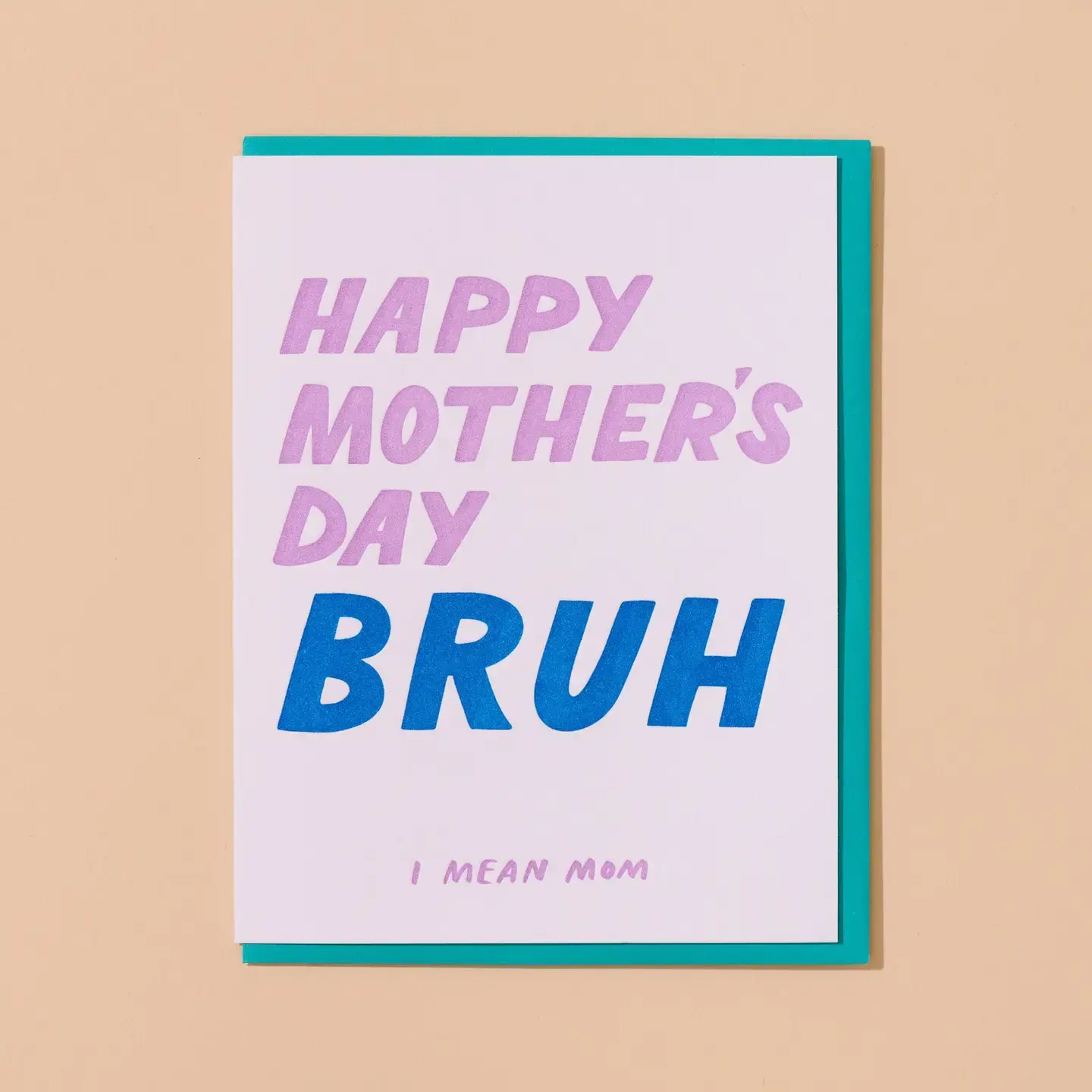 and Here We Are - AHW AHWGCMD0014 - Bruh Mother's Day Card