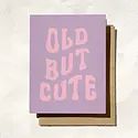 Daydream Prints - DP DPGCBI0022 - Old But Cute Card