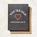 Daydream Prints - DP You're old and I'm here for it