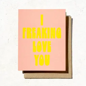 Daydream Prints - DP DPGCLO0004 - I Freaking Love You Card