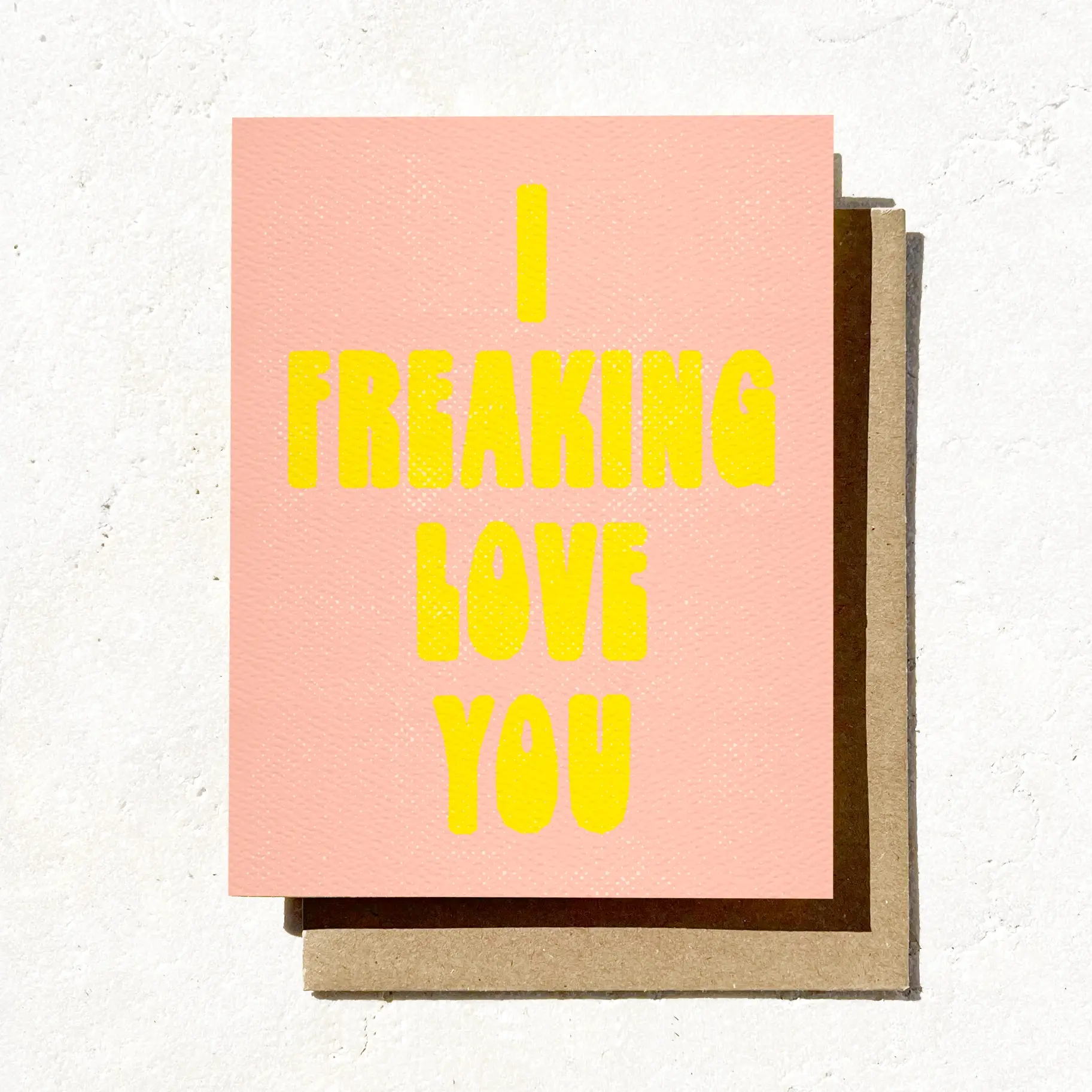 Daydream Prints - DP DPGCLO0004 - I Freaking Love You Card
