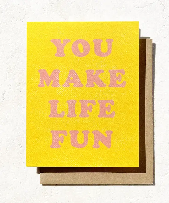 Daydream Prints - DP DPGCFR0003 - You Make Life Fun Card