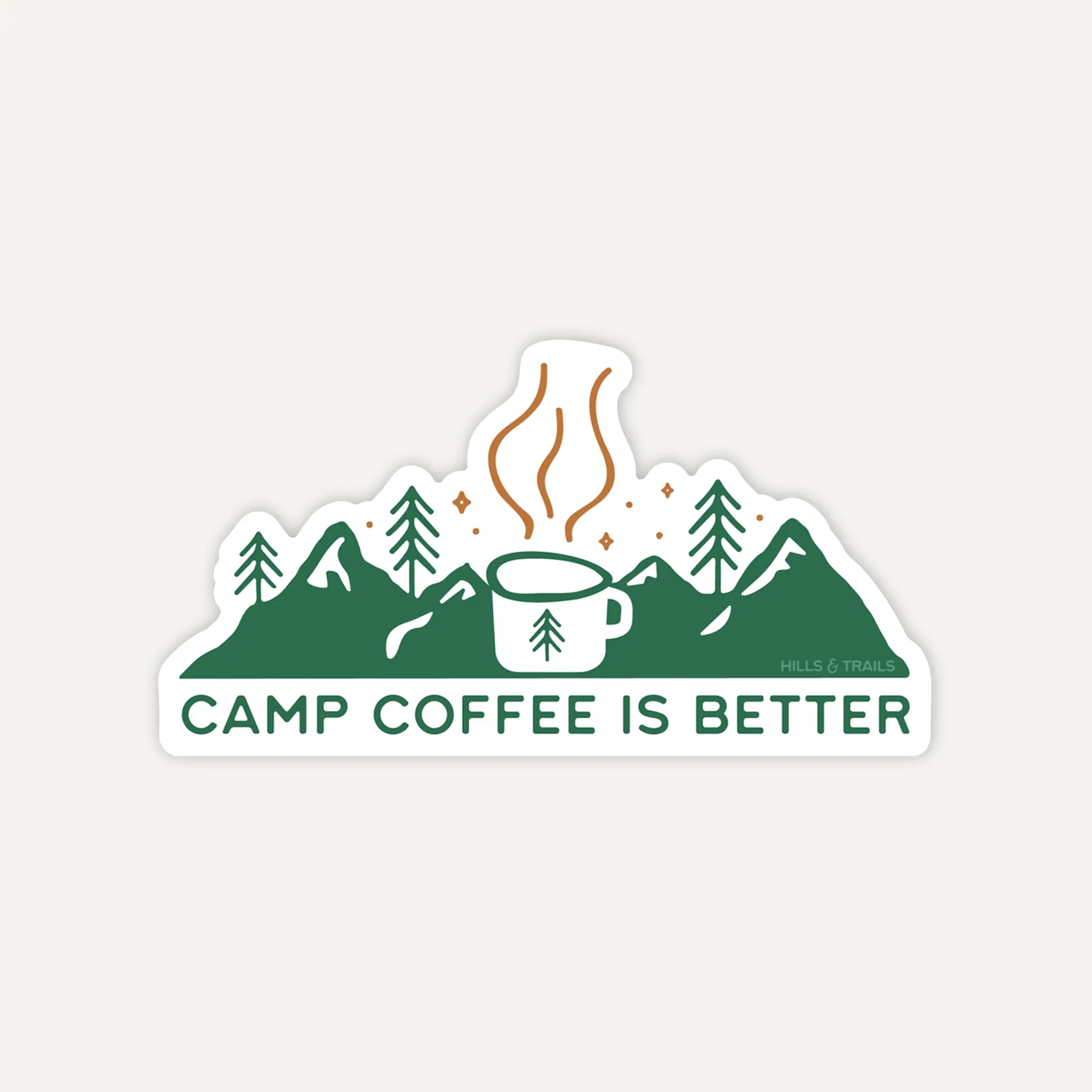 Hills & Trails - HAT HAT ST - Camp Coffee Is Better Sticker