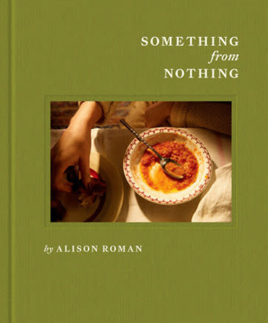 Penguin Random House - PRH PRH BORB -  Something from Nothing: A Cookbook By Alison Roman