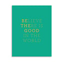 Gus and Ruby Letterpress - GR GRGCMI0005 - Believe There Is Good In The World Card