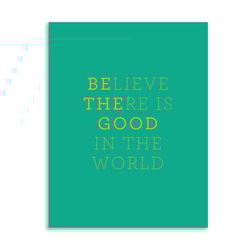 Gus and Ruby Letterpress - GR GRGCHO0005 - Believe There Is Good In The World Card