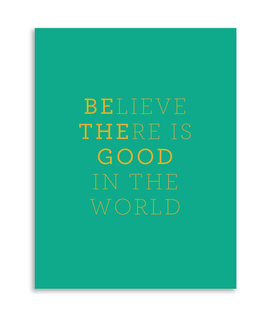 Gus and Ruby Letterpress - GR GRGCMI0005 - Believe There Is Good In The World Card