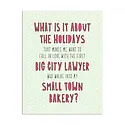 Near Modern Disaster - NMD NMDGCHO0013 - Big City Lawyer Small Town Bakery Holiday Card