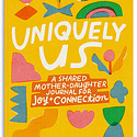 Penguin Random House - PRH PRH BOGJ - Uniquely Us: A Shared Mother-Daughter Journal for Joy and Connection