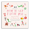 Penguin Random House - PRH How to Say I Love You: Delightful Poems for Valentine's Day Mr. Boddington's Studio