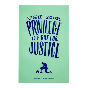 Ladyfingers Letterpress - LF LF PR - Use Your Privilege Protest Poster