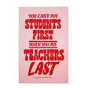 Ladyfingers Letterpress - LF LF PR - Students First Teachers Last Protest Poster
