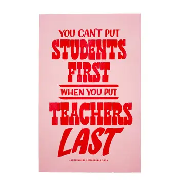 Ladyfingers Letterpress - LF LF PR - Students First Teachers Last Protest Poster