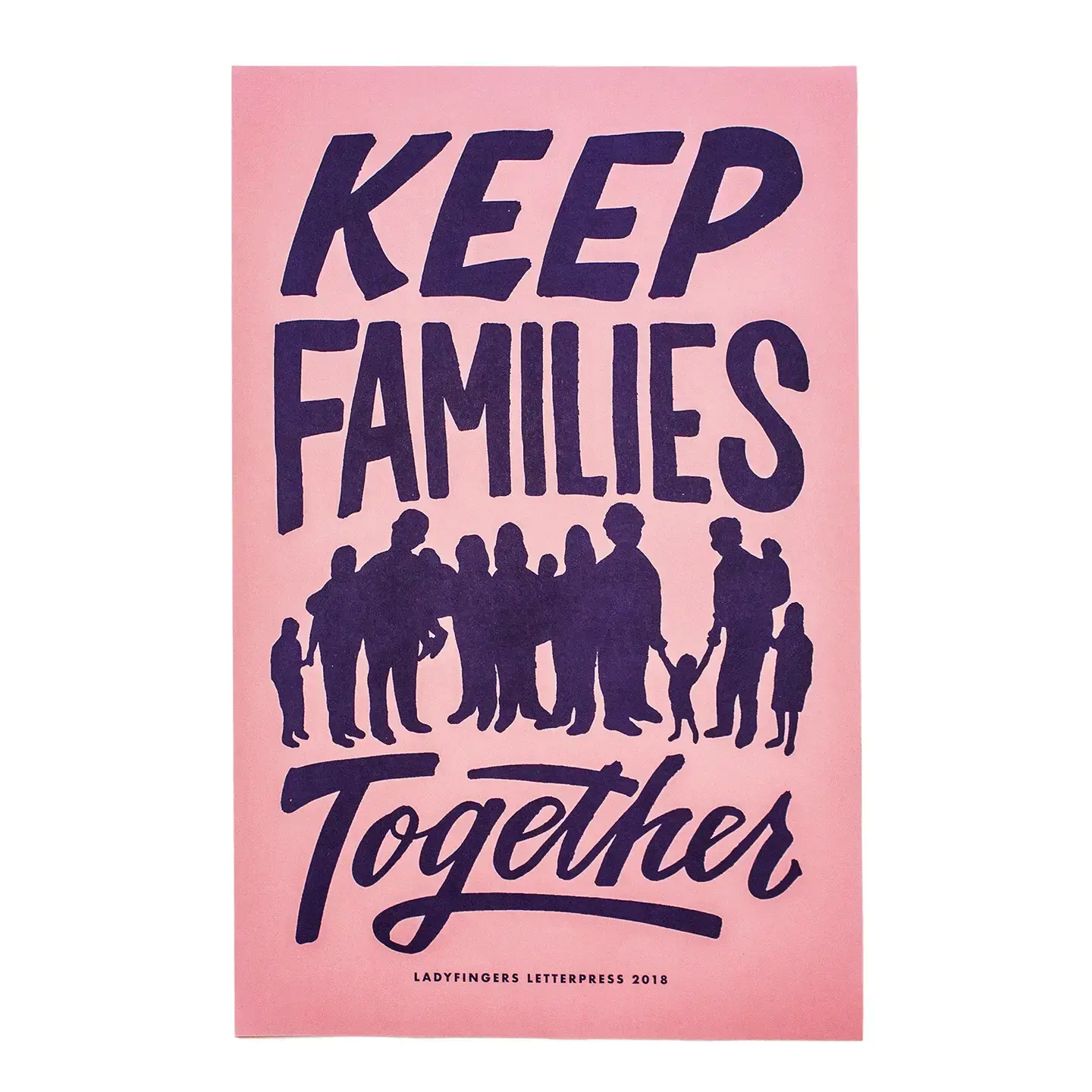 Ladyfingers Letterpress - LF LF PR - Keep Families Together Protest Poster