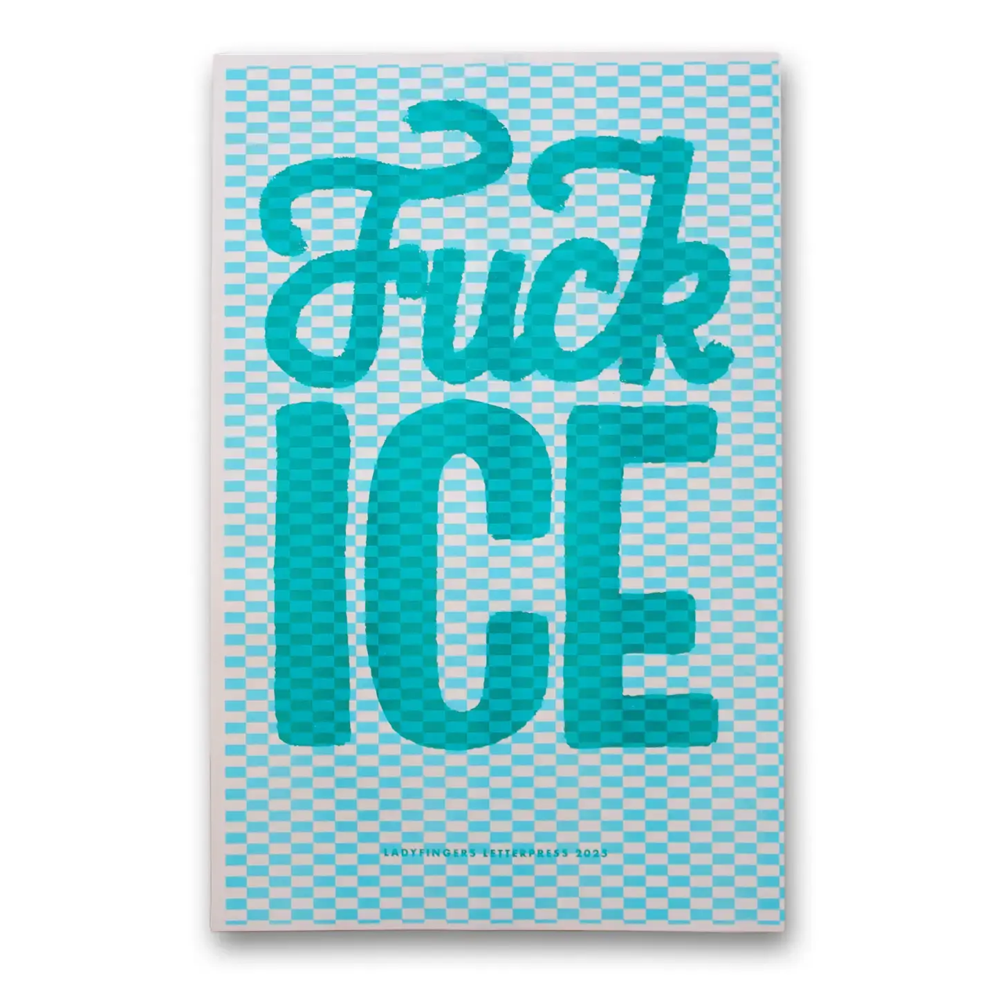 Ladyfingers Letterpress - LF LF PR - Fuck Ice Protest Poster