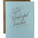 Ladyfingers Letterpress - LF LFGCMI - To the Most Wonderful Teacher Card