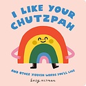Penguin Random House - PRH PRH BOCB - I Like Your Chutzpah: And Other Yiddish Words You'll Like Board Book by Suzy Ultman