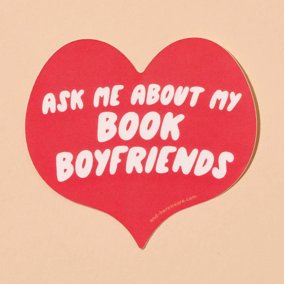 and Here We Are - AHW AHW ST - Ask Me About My Book Boyfriends Sticker